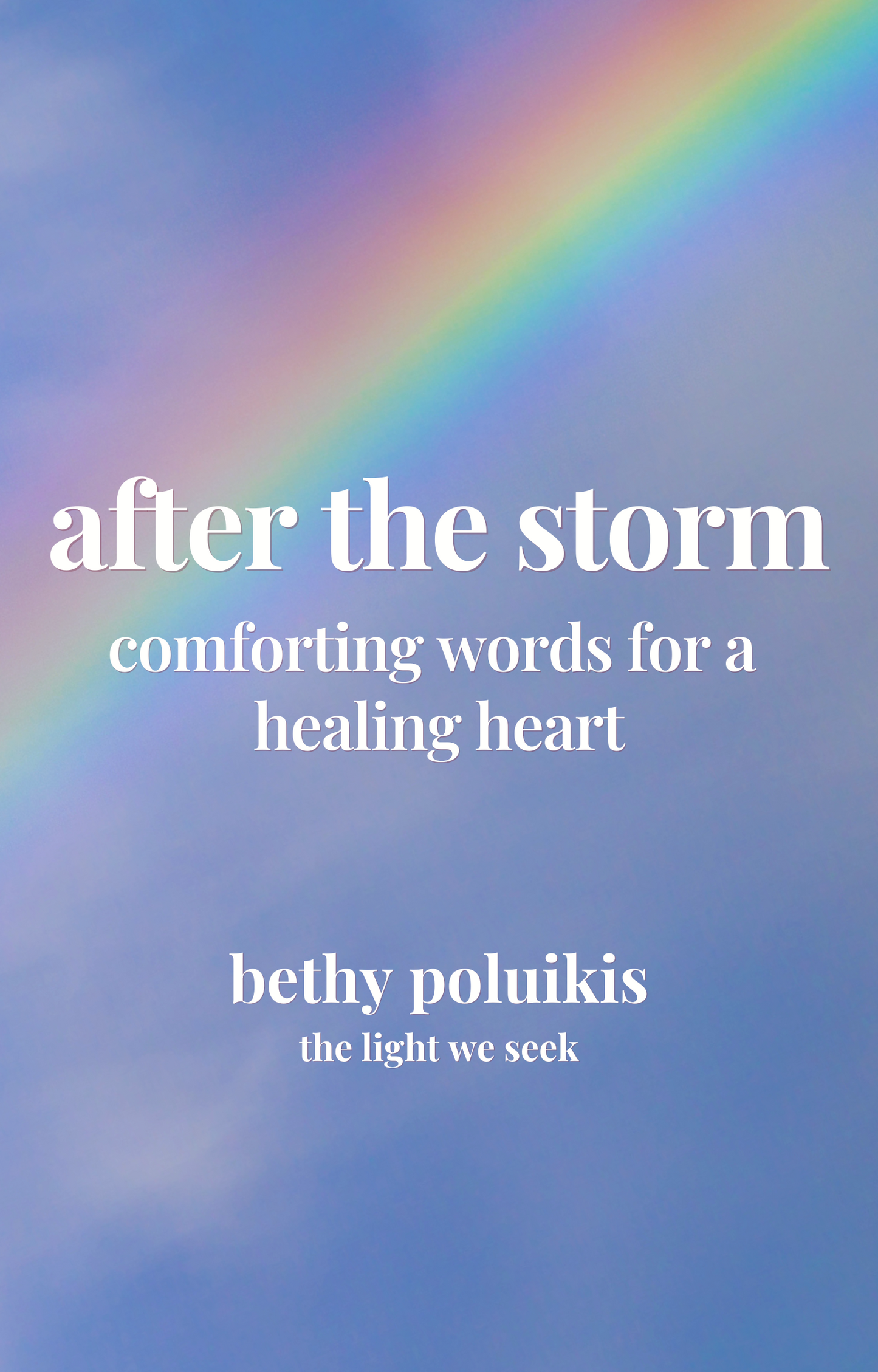 after the storm: comforting words for a healing heart