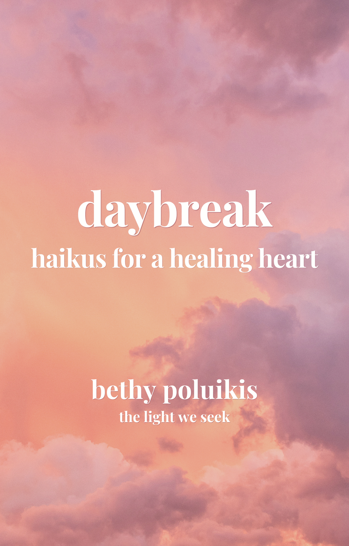 daybreak: haikus for a healing heart